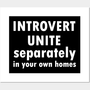 Introverts unite separately in your own homes Posters and Art